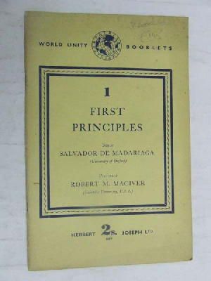 Salvador de Madariaga - First princples: I. World government: dream or necessity? (World unity booklets) -  - KEX0267476