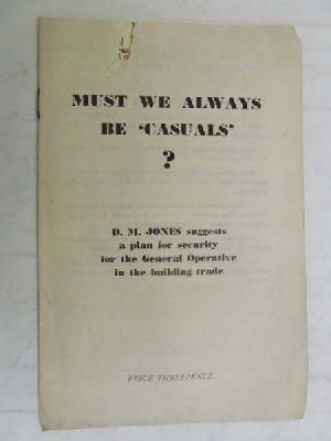 D M Jones - Must we always be Casuals? -  - KEX0268256