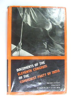 Communist Party Of India - Documents of the Eleventh Congress of the Communist Party of India: Bhakna Nagar, Bhatinda, 31 March to 7 April 1978 (Communist Party publication) -  - KEX0269834