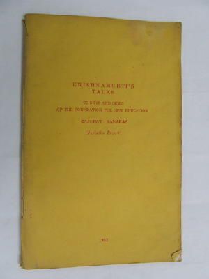 J Krishnamurti - Krishnamurti's talks to boys and girls of the Foundation for New Education : [at] Rajghat [and] Banaras : 1952 (Verbatim report) -  - KEX0270145