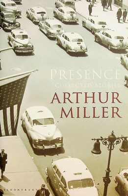 Arthur Miller - Presence: Collected Stories - 9781408801543 - KEX0303062