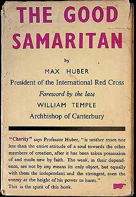 Huber, Max, William Temple (Foreword). - The good samaritan ~ reflections on the gospel and work in the Red Cross -  - KEX0303795