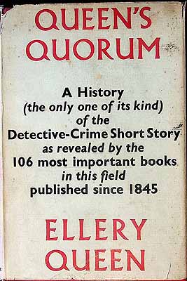 Ellery Quees - Queens Quorum A History( the only one of its kind) of the Detective-Crime Short Story as revealed by the 106 most important books in this field published since 1945 -  - KEX0303874