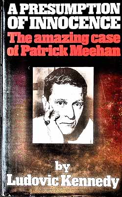 Ludovic Kennedy - A Presumption of Innocence: The Amazing Case of Patrick Meehan - 9780575020726 - KEX0303948