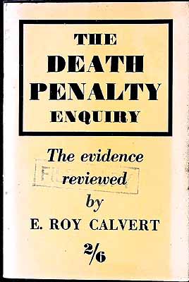 E. Roy. Calvert - The Death Penalty Enquiry : The Evidence Reviewed -  - KEX0303962