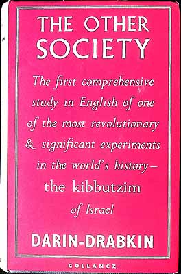 Haim Darin-Drabkin - The other society The First comprehensive study in English of one of the most revolutionary 7 significant experiments in the world's history the kibbutzin of Israel -  - KEX0303964