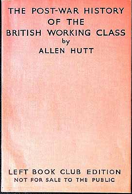 Allen. Hutt - The post-war history of the British working class. -  - KEX0303982