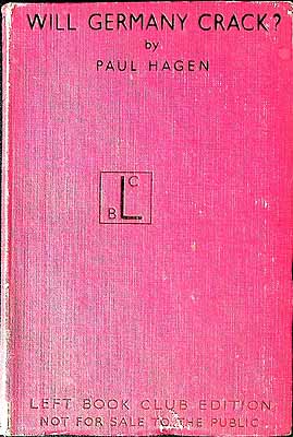 Paul Hagen - Will Germany Crack? A Factual report on Germany from Within. Translated by Anna Caples with an Introduction by Elmer Davis -  - KEX0304026