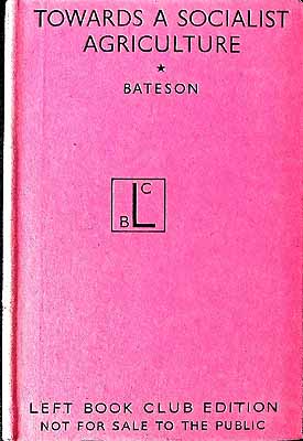 Fabian Society (Great Britain). Bateson, Frederick Wilse, (1901-1978) - Towards a socialist agriculture : studies by a group of Fabians / edited by F. W. Bateson ; with a foreword by C. S. Orwin -  - KEX0304037