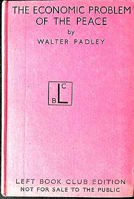 Walter Padley - The Economic Problem of the Peace: a Plea for World Socialist Union -  - KEX0304040