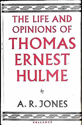 A R Jones - The Life and Opinions of Thomas Ernest Hulme -  - KEX0304076