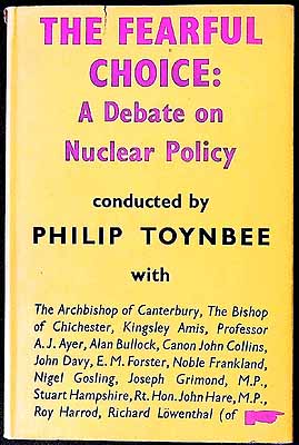 Philip Toynbee - THE FEARFUL CHOICE: A DEBATE ON NUCLEAR POLICY -  - KEX0304107