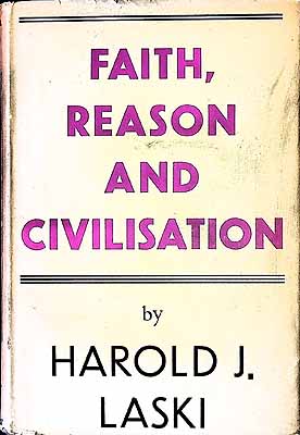 Harold J. Laski - Faith, Reason and Civilisation ~ An Essay in Historical Analysis -  - KEX0304152