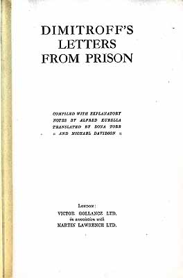 Georgi (1882-1949) . Alfred Kurella (Ed. ) Dimitrov - Signed G. Dimitroff; Letters Documents and Notes from Prison and the Leipzig Supreme Court, with Eight Unpublished Facsimiles... -  - KEX0304177