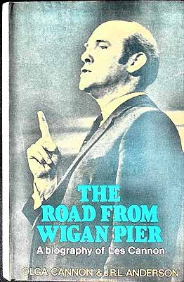 Cannon, Olga, Anderson, John Richard Lane - Road from Wigan Pier: Biography of Les Cannon - 9780575014992 - KEX0304189