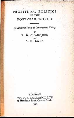 Richard Denis. Alfred Harry Ewen Charques - Profits and Politics in the Post-War World : an Economic Survey of Contemporary History / by R. D. Charques and A. H. Ewen -  - KEX0304212