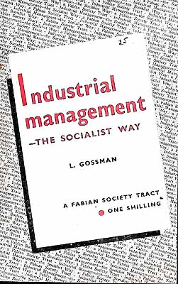 L Gossman - Industrial Management the socialist way -  - KEX0304233