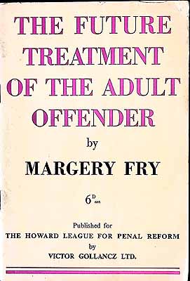 Margery Fry - The Future Treatment of the Adult Offender -  - KEX0304236