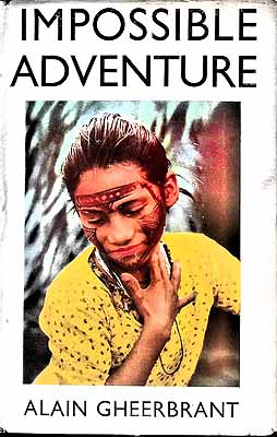 Alain Gheerbrant - THE IMPOSSIBLE ADVENTURE. Journey to the Far Amazon. Translated by Edward Fitzgerald. -  - KEX0304665