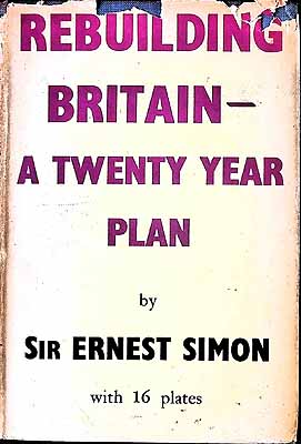 E D Simon - Rebuilding Britain - A Twenty Year Plan -  - KEX0304669