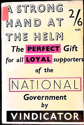 Vindicator [I.E. Henry Thomas Hopkinson] - A strong hand at the helm : being a complete and final vindication of the sincerity, lucidity, penetration and profundity of our prime minister, the Right Hon. J. Ramsey MacDonald -  - KEX0304694