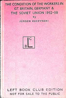 Jurgen Kuczynski - The Condition of the Workers in Gt. Britain, Germany & the Soviet Union 1932-38 -  - KEX0304738