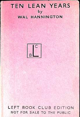 Wal Hannington - Ten Lean Years: An Examination of the Record of the National Government in the Field of Unemployment -  - KEX0304747