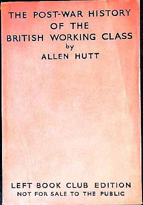 Allen Hutt - The Post-War History of the British Working Class -  - KEX0304754