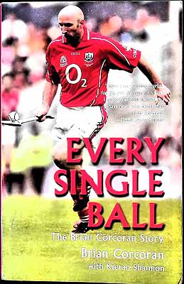 Brian Corcoran - Every Single Ball: The Brian Corcoran Story - 9781845962005 - KEX0307867