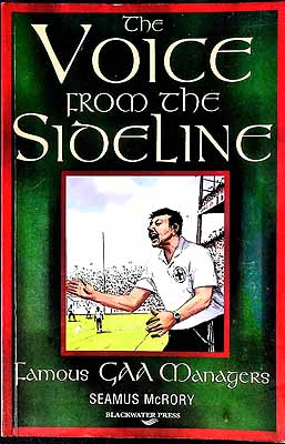 Seamus McRory - The voice from the sideline: Famous GAA managers -  - KEX0307978