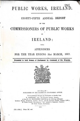  - Public Works ireland Eighty fifth Annual Report of the Commissioners of Public Works in Ireland with Appendices for the year ending 31sy March 1917 -  - KEX0309206