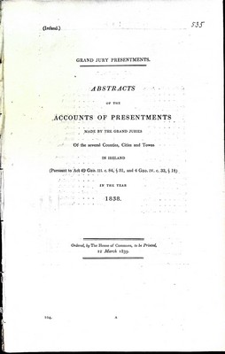  - Abstracts of the Accounts of Presentments made by the Grand Juries of the Several Counties, Cities and Towns in Ireland in the Year 1839 -  - KEX0309438