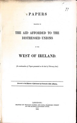  - Papers relating to The Aid afforded to the Distressed Unions in the West of Ireland ( In Continuation of Papers presented on the 2nd of February Last ) -  - KEX0309480