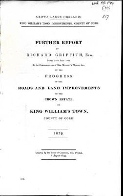  - Further Report of Richard griffith Dated 15th July 1839 on the Progress and Land Improvements on the Crown Estate of King Williams Town County of Cork -  - KEX0309491