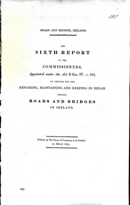  - Roads and Bridges , Ireland.The Sixth Report of the Commissionersto provide for the Repairing maintaining and Keeping in Repair Certain Roads and Bridges in Ireland -  - KEX0309512