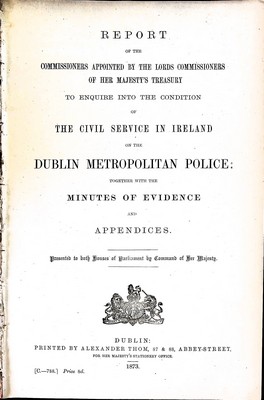  - Report to inquire into the Condition of the Civil Service in Ireland on the Dublin Metropolitan Police together with Minutes of Evidence and Appendices -  - KEX0309551