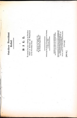 Mr. Bartley Et Al. - Out-Door Provident Relief A Bill to amend the Law relating to Out-door Relief in Sickness and Widowhood to the Provident Poor. -  - KEX0309561