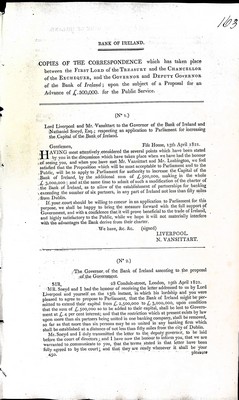  - Bank Of Ireland: Copies of the Correspondence which has taken place between the first Lord of the Treasury and the Governor of the Bank of Ireland upon the subject of a Proposal for an advance of £500,000for the Public Service -  - KEX0309583