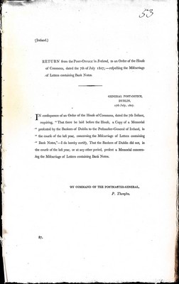  - General Post Office Dublin : Return from the Post-Office in Ireland to the Order of the House of Commons dated the 7th of July 1807 respecting the miscarraige of letters containing Bank Notes -  - KEX0309616