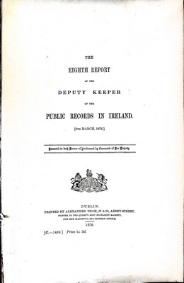  - The Eight Report of the Deputy Keeper Of the Public Records in Ireland -  - KEX0309635