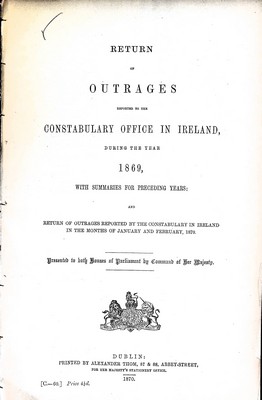  - Return of Outrages reported to the Constabulary Office in Ireland during the Year 1869 with summaries for preceding years -  - KEX0309657