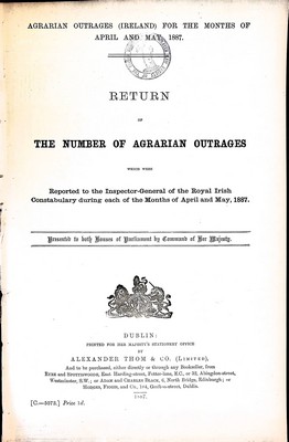  - REturn of the Number of Agrarian Outrages which were reported to the Royal Irish Constabulary during each of the Months ended April and May 1887 -  - KEX0309666