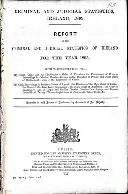  - Criminal and Judicial Statistics Ireland 1893. Report with Tables relating to Police , Crime and its Distribution -  - KEX0309723