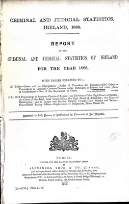  - Criminal and Judicial Statistics Ireland 1888 : Report with Tables relating Police, Crime and its Distribution.... -  - KEX0309724