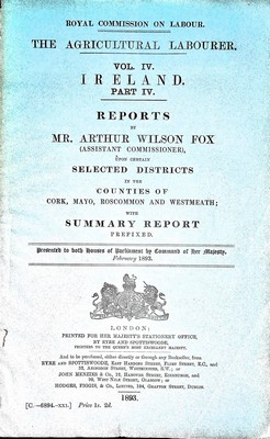 Arthur Wilson Fox - The Agricultueral Labourer Ireland : Reports by Mr. Arthur Wilson Fox upon certain districts in the Counties of Cork, Mayo,Roscommon and Westmeathwith Summary report prefixed -  - KEX0309736