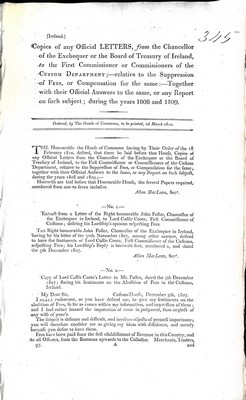  - ( Ireland ) : Copies of Official Letters from the Chancellor of the Exchequeror the Board of Treasury of Irelandrelatibve tothe Supression of Feesduring the years 1809 and 1810 -  - KEX0309824