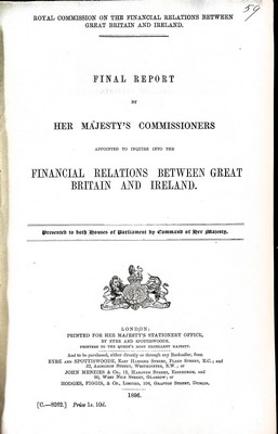  - Final Report by Her majesty'y Commissioners appointed to Inquire into the Financial Relations between Great Britain and Ireland In two volumes. -  - KEX0309829