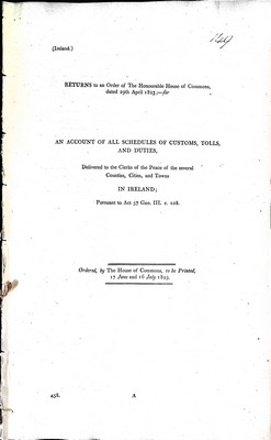  - An Account of all Schedules of Customs Tools and DutiesDelivered to the Clerks of the Peace of the Deveral Counties Cities and towms in Ireland -  - KEX0309830