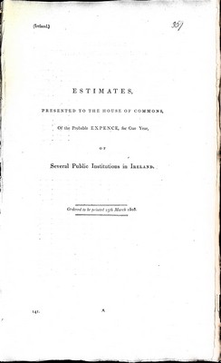  - ( Ireland) Estimates Presented to the House of Commons on the Probable Expense for one year of Several Public Instutions in Ireland -  - KEX0309844