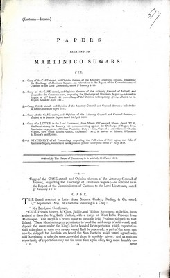  - ( Customs-Ireland) : Papers relating to Martinico Sugars : Copy of the Case Stated and Opinion theron of the Attorney General of Ireland respecting the discharge of Martinico Sugars... -  - KEX0309870